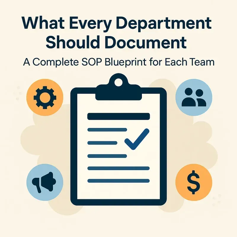 What Every Department Should Document: A Complete SOP Blueprint for Each Team