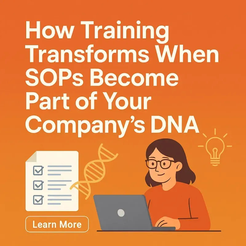 How Training Transforms When SOPs Become Part of Your Company’s DNA